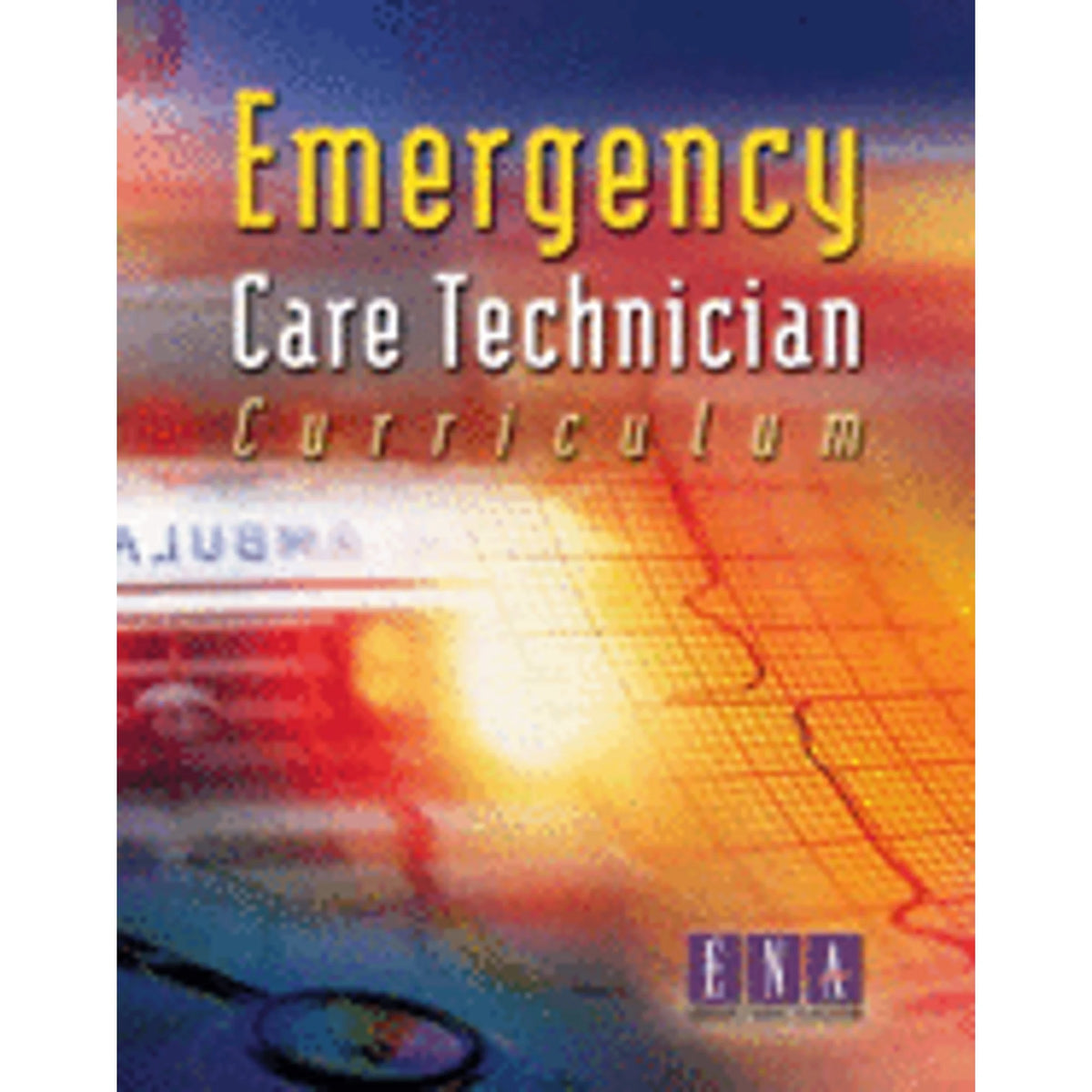 Emergency Care Technician Curriculum Paperback H6428